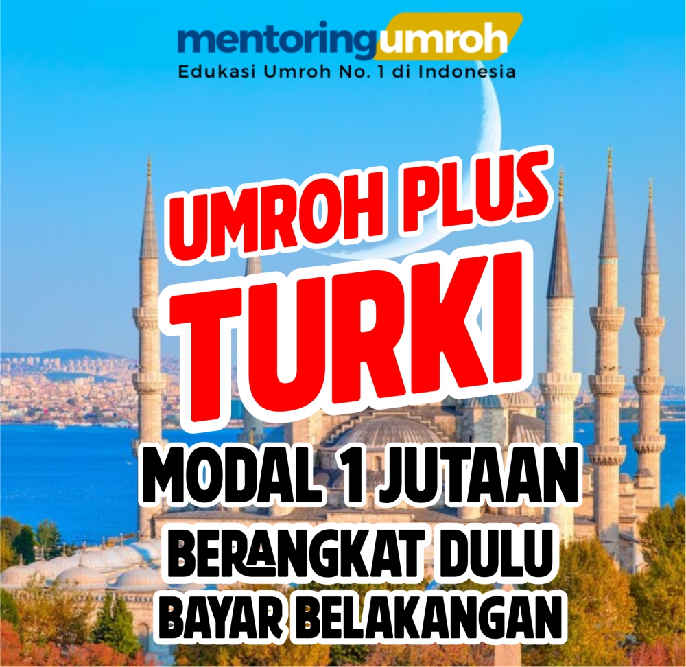 PROGRAM UMROH MUDAH PLUS TURKI